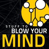 Stuff to Blow Your Mind