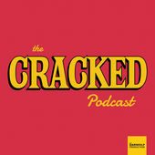 The Cracked Podcast