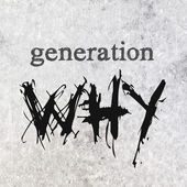 Generation Why