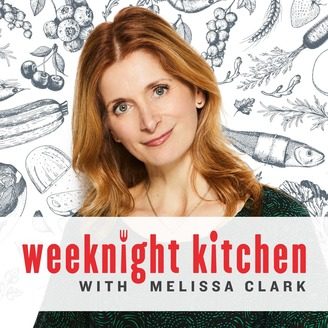 The Weeknight Kitchen with Melissa Clark