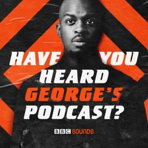 Have You Heard George's Podcast?