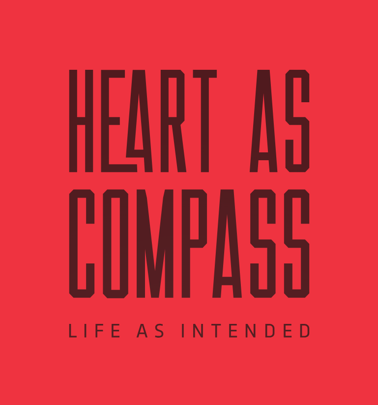 Heart As Compass - Life As Intended