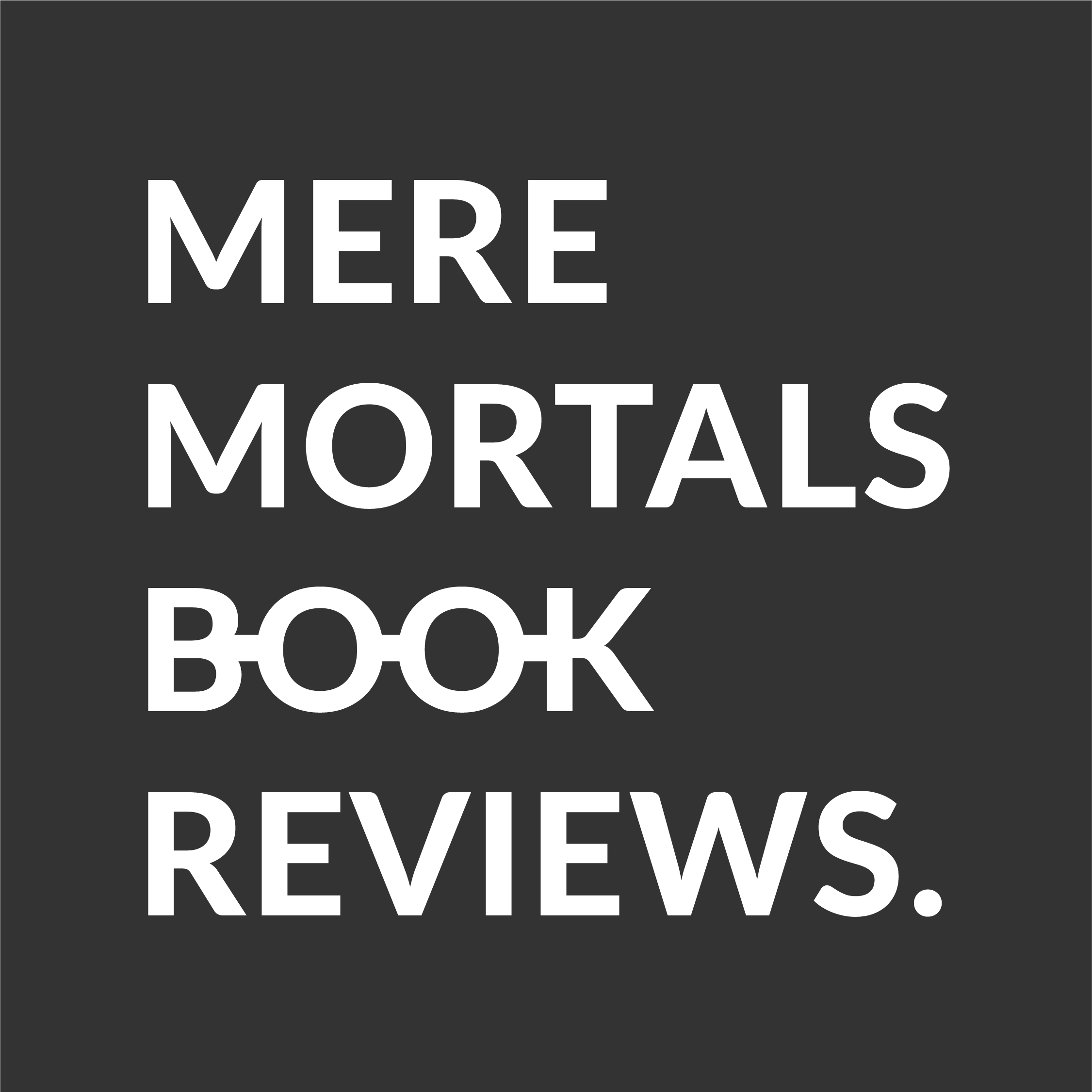 Mere Mortals Book Reviews