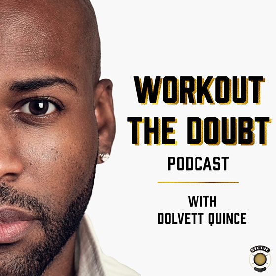 Workout the Doubt with Dolvett Quince
